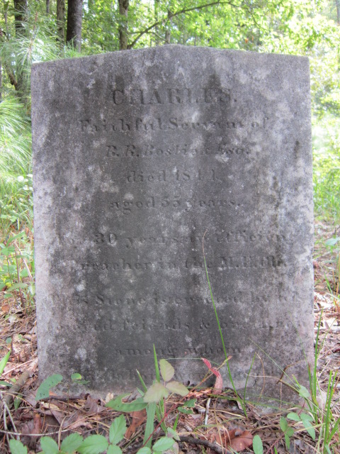 CHARLES. Faithful Servant of B. R. Bostick, Esq. died 1841 aged 55 years. 30 years an efficient preacher in the M.E.C. This Stone is erected by his friends & brethren among whom (illegible) 